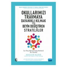 Nobel Akademik Yayıncılık - Okullarımızı Travmaya Dayanıklı Kılmak İçin Beyin Değiştiren Stratejiler