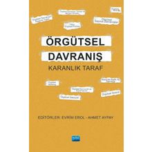 Nobel Akademik Yayıncılık - Örgütsel Davranış - Karanlık Taraf