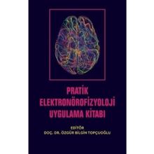 Nobel Akademik Yayıncılık Pratik Elektronörofizyoloji Uygulama Kitabı