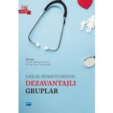 Nobel Akademik Yayıncılık Sağlık Hizmetlerinde Dezavantajlı Gruplar