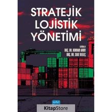 Nobel Akademik Yayıncılık - Stratejik Lojistik Yönetimi