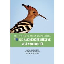 Nobel Akademik Yayıncılık - Tarım Gıda ve Yaşam Bilimlerinde R ile Makine Öğrenmesi ve Veri Madenciliği