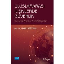 Nobel Akademik Yayıncılık - Uluslararası İlişkilerde Güvenlik - Kavramsal Analiz ve Teorik Yaklaşımlar
