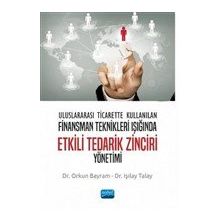 Nobel Akademik Yayıncılık - Uluslararası Ticarette Kullanılan Finansman Teknikleri Işığında Etkili Tedarik Zinciri Yönetimi