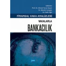 Nobel Akademik Yayıncılık Vakalarla Bankacılık Finansal Vaka Analizleri