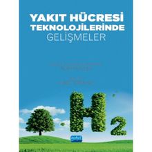 Nobel Akademik Yayıncılık - Yakıt Hücresi Teknolojilerinde Gelişmeler