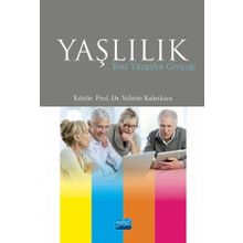 Nobel Akademik Yayıncılık - Yaşlılık Yeni Yüzyılın Gerçeği