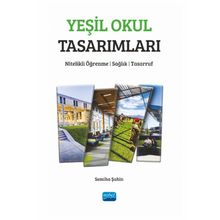 Nobel Akademik Yayıncılık - Yeşil Okul Tasarımları Nitelikli Öğrenme Sağlık Tasarruf