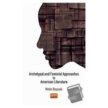 Nobel Bilimsel Eserler Archetypal and Feminist Approaches to American Literature