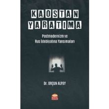 Nobel Bilimsel Eserler - Kaostan Yaratıma Postmodernizm ve Rus Edebiyatına Yansımaları