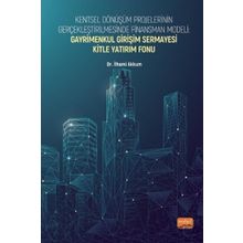 Nobel Bilimsel Eserler - Kentsel Dönüşüm Projelerinin Gerçekleştirilmesinde Finansman Modeli Gayrimenkul Girişim Sermayesi Kitle Yatırım Fonu