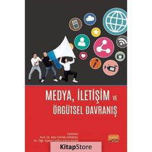 Nobel Bilimsel Eserler - Medya İletişim ve Örgütsel Davranış