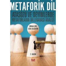 Nobel Bilimsel Eserler - Metaforik Dil - Atasözü ve Deyimlerde Metaforların Dillerarası Analizi