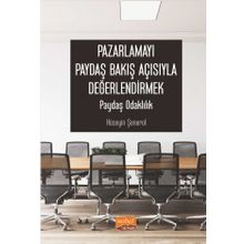 Nobel Bilimsel Eserler - Pazarlamayı Paydaş Bakış Açısıyla Değerlendirmek: Paydaş Odaklılık