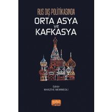 Nobel Bilimsel Eserler - Rus Dış Politikasında Orta Asya ve Kafkasya