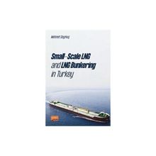 Nobel Bilimsel Eserler - Small-Scale LNG and LNG Bunkering in Turkey