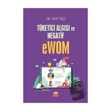 Nobel Bilimsel Eserler - Tüketici Algısı ve Negatif Ewom
