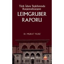 Nobel Bilimsel Eserler - Türk İdare Teşkilatında Rasyonalizasyon: Leimgruber Raporu