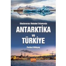 Nobel Bilimsel Eserler - Uluslararası Rekabet Ortamında Antarktika ve Türkiye