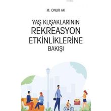 Nobel Bilimsel Eserler - Yaş Kuşaklarının Rekreasyon Etkinliklerine Bakışı