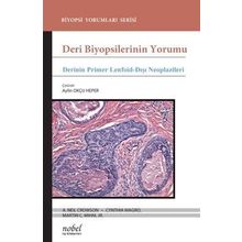 Nobel Tıp Kitabevleri Deri Biyopsilerinin Yorumu: Derinin Primer Lenfoid-Dışı Neoplazileri