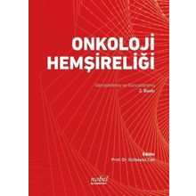 Nobel Tıp Kitabevleri Onkoloji Hemşireliği: Genişletilmiş ve Güncellenmiş 2. Baskı