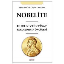 Nobelite Hukuk ve İktisat Yaklaşımının Öncüleri - Coşkun Can Aktan