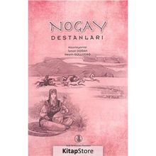 Nogay Destanları - İsmail Doğan Yrd. Doç. Dr. Nesrin Güllüdağ