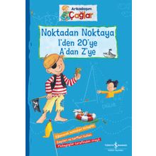 Noktadan Noktaya 1’den 20’ye A’dan Z’ye - Arkadaşım Çağlar - İş Bankası Kültür Yayınları