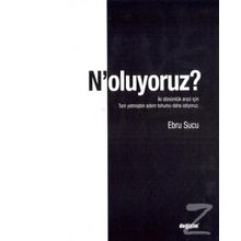 N'oluyoruz? - Ebru Sucu
