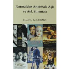 NORMALDEN ANORMALE AŞK VE AŞK SINEMASI - TARIK SOLMUŞ