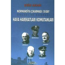 Normandiya Çıkarması / D-Day Öncesi ve Sonrası Hareketları Komutanları Kastaş Yayınları