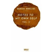 Notes to My Own Self 2 - Marcus Aurelius