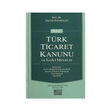 Notlu Türk Ticaret Kanunu ve İlgili Mevzuat - Abuzer Kendigelen