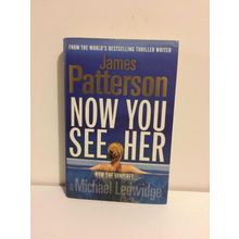 Now You See Her - James Patterson