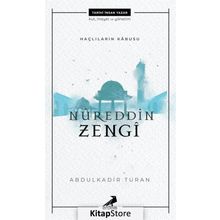 Nureddin Zengi - Haçlıların Kabusu - Abdülkadir Turan