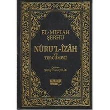 Nuru’l-İzah ve Tercümesi - El-Miftah Şerhu