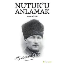 Nutuk'u Anlamak - Murat Köylü
