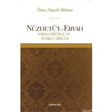 NÜZHETÜ'L-ERVAH FARSÇA DIVANÇE VE TÜRKÇE ŞIIRLER - ÖMER NASUHI BILMEN