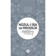 Nüzul-i İsa ve Mehdilik Nedir Ne Değildir? - Kolektif