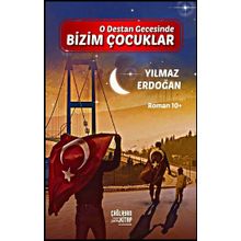O Destan Gecesinde Bizim Çocuklar - Yılmaz Erdoğan