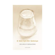 O Gün İçin Bir Şemsiye - Wilhelm Genazino