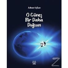 O Güneş Bir Daha Doğsun - Adnan Uçkun