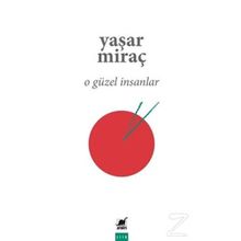O Güzel İnsanlar - Yaşar Miraç