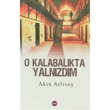 O KALABALIKTA YALNIZDIM - AKIN ARLISOY