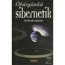 ÖBÜRGÜNKÜ SIBERNETIK - TOYGAR AKMAN