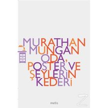 ODA POSTER VE ŞEYLERİN KEDERI - MURATHAN MUNGAN
