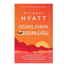 Odaklanma Özgürlüğü - Michael Hyatt - Sola Unitas