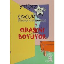 Odasını Boyuyor - Yıldız Çocuk Boyama Kitabı Serisi - Kollektif Heyet-Kurul-Komisyon