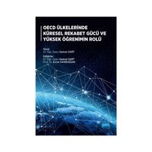 Oecd Ülkelerinde Küresel Rekabet Gücü Ve Yüksek Öğrenimin Rolü - Gamze Sart